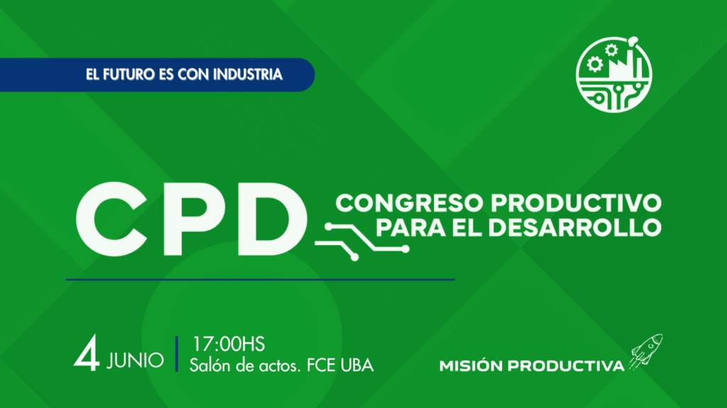 CONGRESO PRODUCTIVO PARA EL DESARROLLO: El futuro es con industria