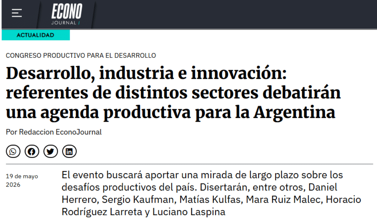 EconoJournal | Desarrollo, industria e innovación: referentes de distintos sectores debatirán una agenda productiva para la Argentina