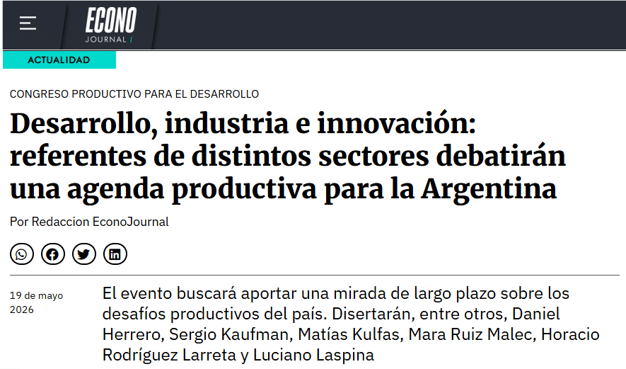 EconoJournal | Desarrollo, industria e innovación: referentes de distintos sectores debatirán una agenda productiva para la Argentina